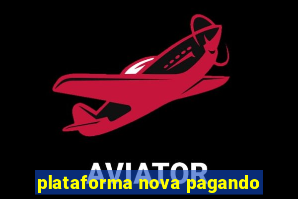 plataforma nova pagando